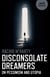 Disconsolate Dreamers - On Pessimism and Utopia
