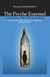 The Psyche Exposed - Inner Structure, How They Impact Reality and How Philosophers, Scientists, and Religionist Misconstrue