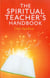 Spiritual Teacher's Handbook