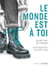 Le monde est à toi