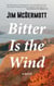 Bitter Is the Wind