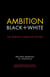 Ambition in Black + White