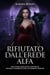 Rifiutato dall'Erede Alfa: Una storia romantica shifter di seconda possibilità con un bambino segreto