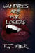 Vampires Are For Losers - The Fortune's Fools, #1