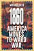 1860 - America Moves Toward War