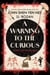 A Warning to the Curious