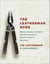 The Leatherman Book - Stories, Lessons, and Advice from the Inventor of America's Original Multi-Tool