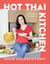 Hot Thai Kitchen: The 10th Anniversary Edition - Demystifying Thai Cuisine: A Cookbook