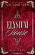 Elysium House - Une romance dark academia par nous_les_lecteurs
