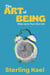 The Art of Being: Wake Up to Your Own Life - THE BEING CONDITION, #2
