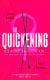 The Quickening - The thrilling, feminist page-turner from the bestselling author of What You Did