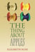 The Thing About Apples
