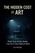 The Hidden Cost of Art