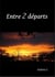 Entre 2 départs