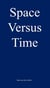 Space versus Time