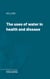 The uses of water in health and disease