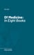 Of Medicine - In Eight Books