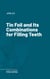 Tin Foil and Its Combinations for Filling Teeth