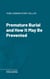 Premature Burial and How It May Be Prevented