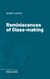 Reminiscences of Glass-making