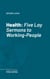 Health - Five Lay Sermons to Working-People