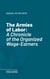 The Armies of Labor - A Chronicle of the Organized Wage-Earners