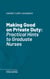 Making Good on Private Duty - Practical Hints to Graduate Nurses