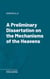 A Preliminary Dissertation on the Mechanisms of the Heavens