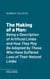 The Making of a Man - Being a Description of Artificial Limbs and How They May Be Adopted by Those Who Have Suffered Loss of Their Natural Limbs