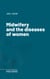 Midwifery and the diseases of women
