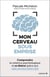 Mon cerveau sous emprise