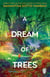 A Dream of Trees - The emotional speculative fiction novel about memory and identity, from the Sunday Times bestselling author of Water Moon