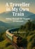 A Traveller in My Own Train