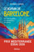 Le roman de Barcelone - ses rois maudits, ses aventuriers, ses génies