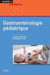 Gastroentérologie pédiatrique