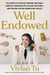 Well Endowed - The Secrets to Strategic Spending, Building a Financial Foundation for You and Your Family, and Creating Lasting Generational Wealth