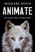Animate - How Animals Shape the Human Mind