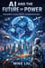 AI and the Future of Power: Shaping Work, Economy, Defense, and Global Governance