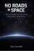 No Roads in Space