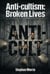 Anti-Cultism: Broken Lives