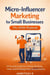 Micro-Influencer Marketing for Small Businesses: The 2026 Playbook