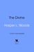 The Divine - The dark and spicy new gothic fantasy romance from the Sunday Times bestselling author of The Coven