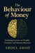 The Behaviour of Money: Enduring Lessons on Wealth, Freedom, and Human Behavior