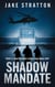 Shadow Mandate - The Stratton Direct Action Files, #1