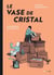 Le vase de cristal - Mémoires de famille