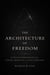 The Architecture of Freedom
