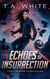 Echoes of Insurrection - The Firebird Chronicles, #6