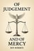 Of Judgement and Of Mercy