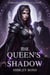 The Queen's Shadow: A Forbidden Enemies-to-Lovers Fantasy Romance with a Hidden Heroine
