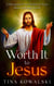 Worth It to Jesus: A Discussion of the Parables of Jesus About Individual Worth - Steps to Spiritual Richness, #0